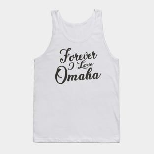 Forever i love Omaha Tank Top